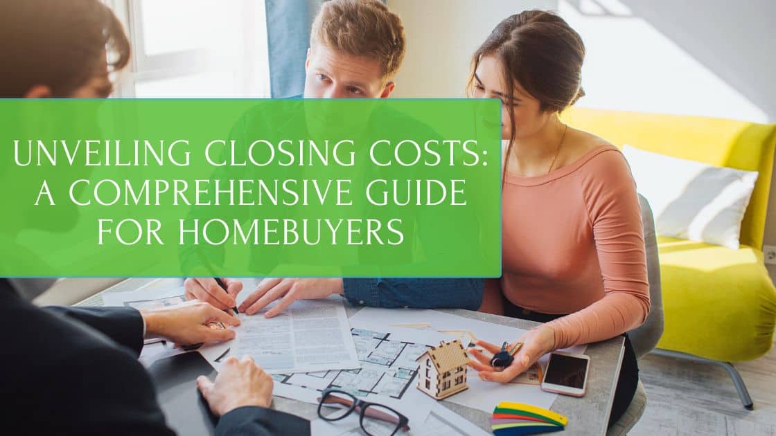 Unveiling Closing Costs A Comprehensive Guide for Homebuyers